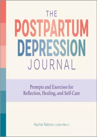 DOWNLOAD/PDF The Postpartum Depression Journal: Prompts and Exercises for Reflection,