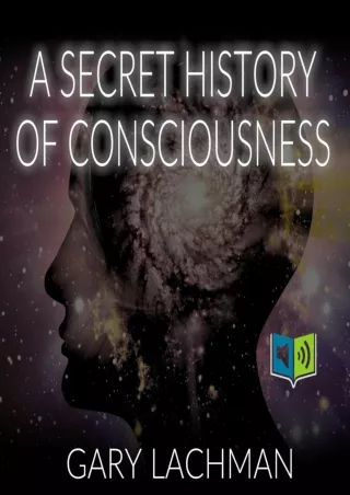 READ [PDF] A Secret History of Consciousness