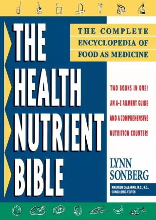 PDF/READ Health Nutrient Bible: The Complete Encyclopedia of Food as Medicine