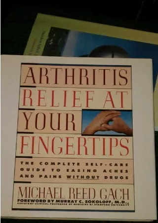 [PDF READ ONLINE] Arthritis Relief at Your Fingertips: The Complete Self-Care Guide for Easing