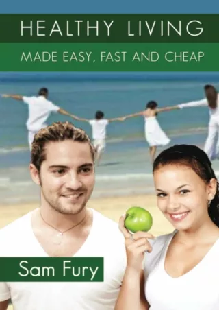 PDF_ Healthy Living Made Easy, Fast and Cheap: How to Save Time and Money Whilst