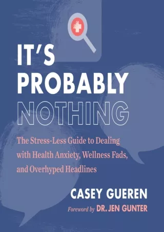 get [PDF] Download It's Probably Nothing: The Stress-Less Guide to Dealing with Health Anxiety,