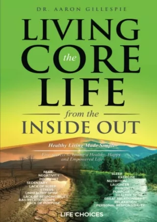 Download Book [PDF] Living... the CORE Life ...from the inside out: Healthy Living Made Simple