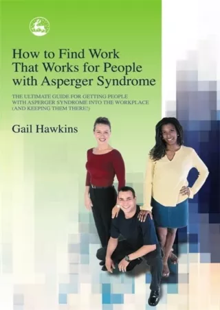 PDF/READ How to Find Work that Works for People with Asperger Syndrome: The Ultimate
