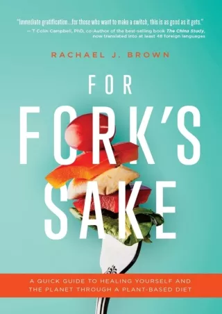 $PDF$/READ/DOWNLOAD For Fork's Sake: A Quick Guide to Healing Yourself and the Planet Through a