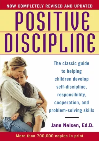 [READ DOWNLOAD] Positive Discipline: The Classic Guide to Helping Children Develop
