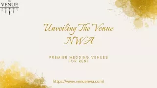 Unveiling The Venue NWA - Premier Wedding Venues for Rent