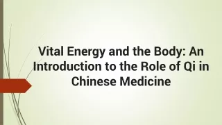 Vital Energy and the Body: An Introduction to the Role of Qi in Chinese Medicine