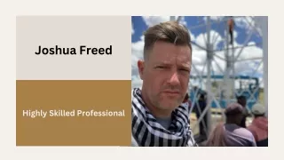 Joshua Freed - Highly Skilled Professional