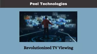 Peel Technologies - Revolutionized TV Viewing