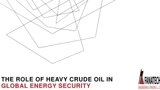 The Role of Heavy Crude Oil in Global Energy Security