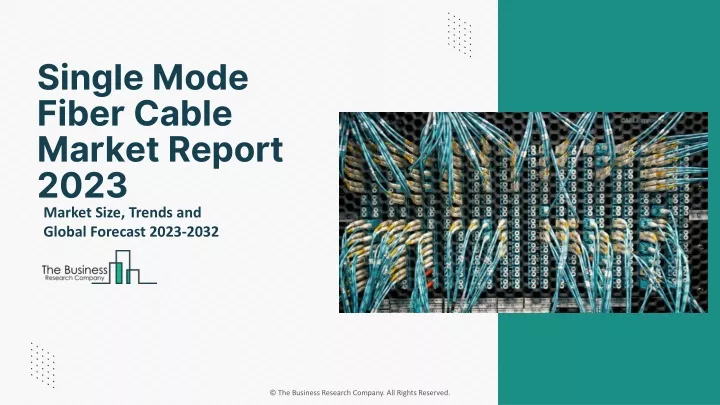 single mode fiber cable market report 2023