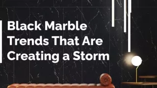 Black Marble Trends That Are Creating a Storm - RK Marble
