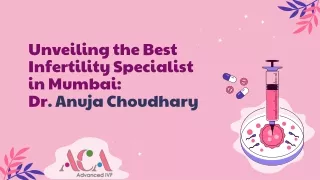 Unveiling the Best Infertility Specialist in Mumbai: Dr. Anuja Choudhary