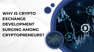 Why is crypto exchange development surging among cryptopreneurs