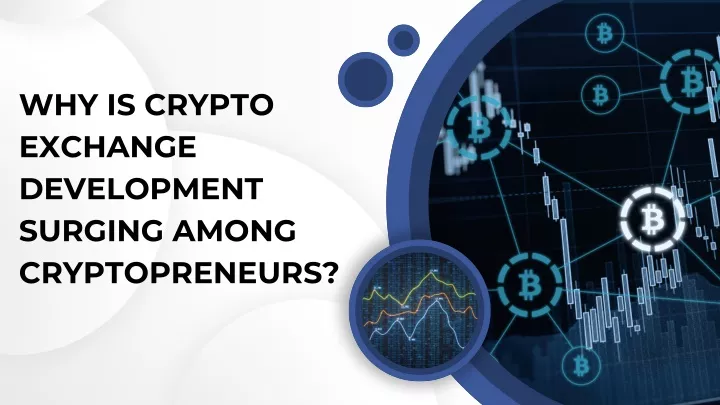 why is crypto exchange development surging among