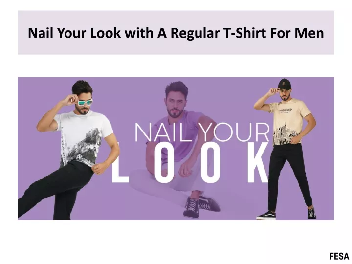 nail your look with a regular t shirt for men