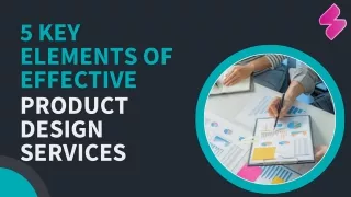 5 Key Elements of Effective Product Design Services