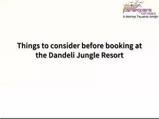 things to consider before booking at the dandeli