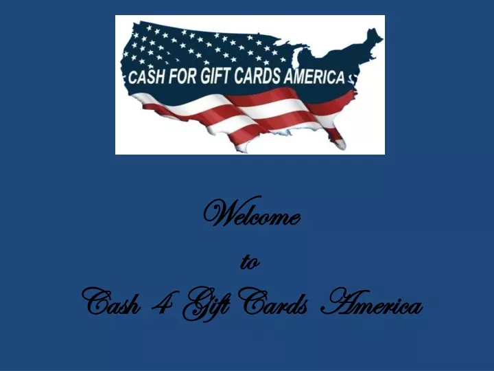 welcome to cash 4 gift cards america