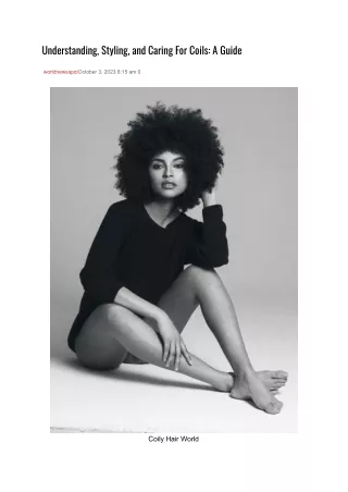 understanding styling and caring for coils a guide