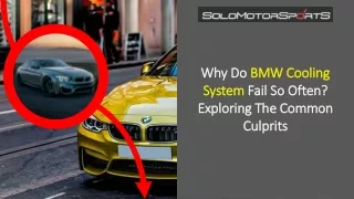 Why Do BMW Cooling System Fail So Often Exploring The Common Culprits