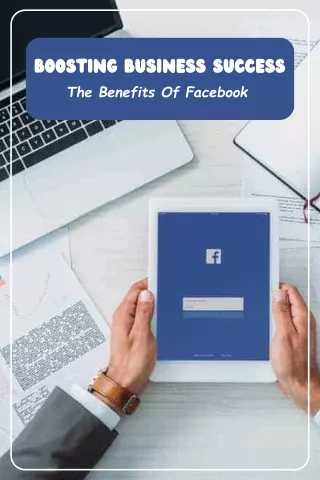 boosting business success the benefits of facebook