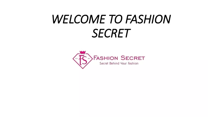 welcome to fashion welcome to fashion secret