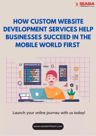 How Custom Website Development Services Help Businesses Succeed In the Mobile World First