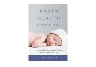 Kindle online PDF Brain Health from Birth Nurturing Brain Development During Pre