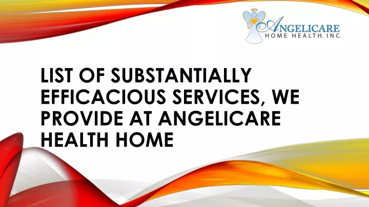 list of substantially efficacious services we provide at angelicare health home