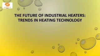 The Future of Industrial Heaters- Agreekomp Heaters