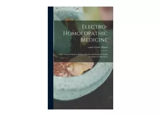 Download Electro homoeopathic Medicine a New Medical System Being a Popular and