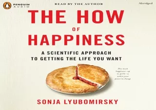 [EBOOK] DOWNLOAD The How of Happiness: A Scientific Approach to Getting the Life You Want