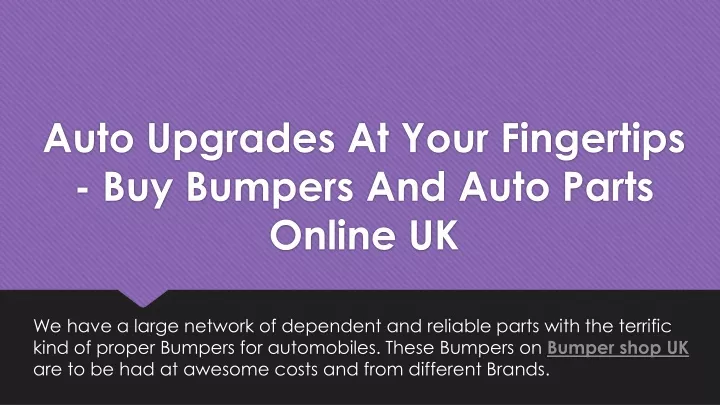 auto upgrades at your fingertips buy bumpers and auto parts online uk