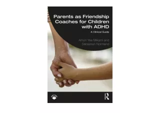 Ebook download Parents as Friendship Coaches for Children with ADHD A Clinical G