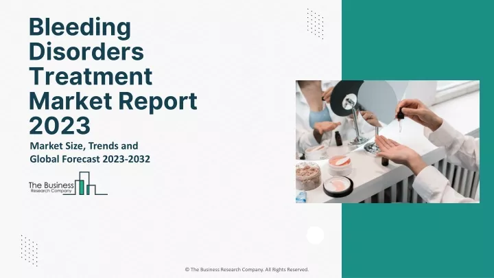 bleeding disorders treatment market report 2023