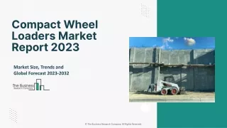 compact wheel loaders market report 2023