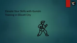 Elevate Your Skills with Gumdo Training in Ellicott City