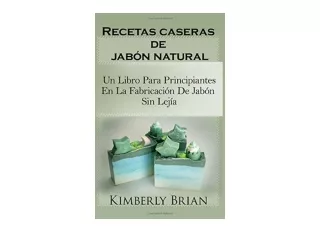 PDF read online Recetas caseras de jabón natural un libro para principiantes en