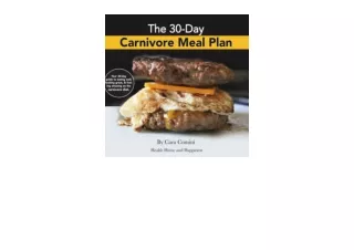 Kindle online PDF The 30 Day Carnivore Meal Plan Your Day by Day 30 Day Guide Bo