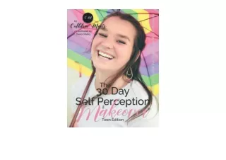 PDF read online The 30 Day Self Perception Makeover Teen Edition A Teen Girls Gu