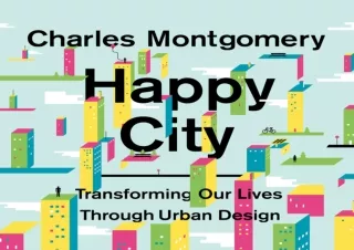 DOWNLOAD️ BOOK (PDF) Happy City: Transforming Our Lives Through Urban Design