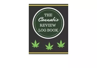 Ebook download The Cannabis Review Log Book A Journal Diary And Tracker That Hel