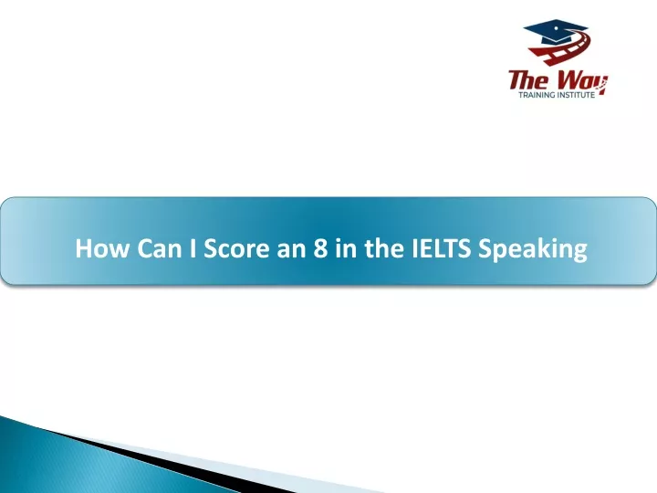 how can i score an 8 in the ielts speaking