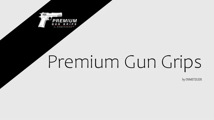 premium gun grips