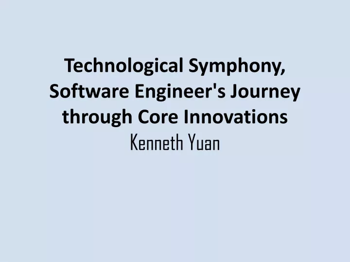 technological symphony software engineer s journey through core innovations kenneth yuan