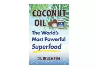 PDF read online Coconut Oil The Worlds Most Powerful Superfood for ipad