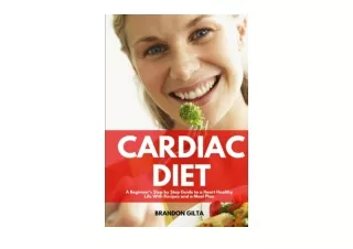 Ebook download Cardiac Diet A Beginners Step by Step Guide to a Heart Healthy Li