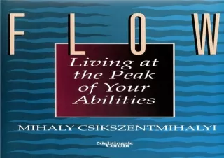 READ EBOOK [PDF] Flow: Living at the Peak of Your Abilities